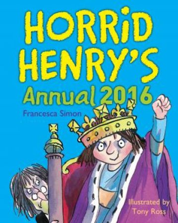 Horrid Henry Annual 2016 by Francesca Simon