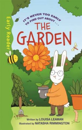 Early Reader: Non-Fiction: The Garden by Louisa Leaman