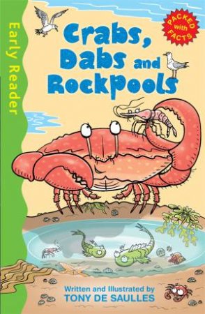 Early Reader: Crabs, Dabs and Rock Pools by Tony De Saulles