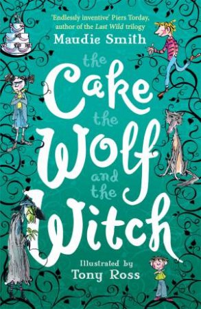 The Cake the Wolf and the Witch by Maudie Smith