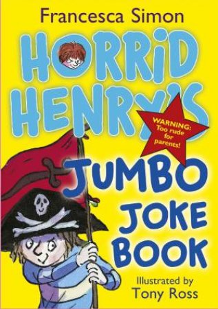 Horrid Henry: Horrid Henry's Jumbo Joke Book (3-in-1) by Francesca Simon