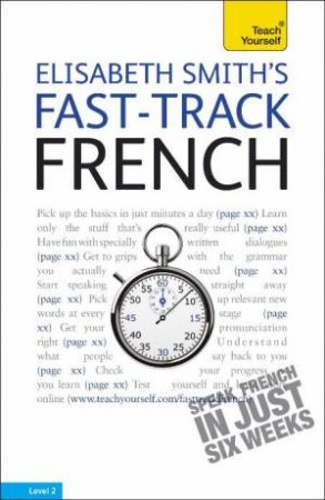 Teach Yourself: Elisabeth Smith's Fast-Track French by Elisabeth Smith