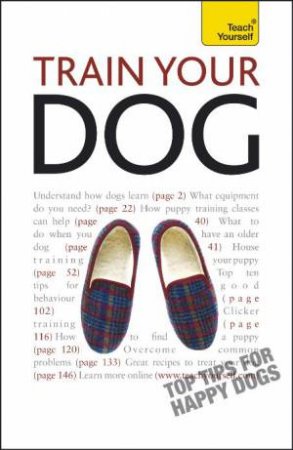 Train Your Dog: Teach Yourself by Various