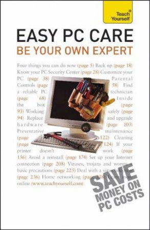 Easy PC Care: Be Your Own Expert: Teach Yourself by Anthony Price