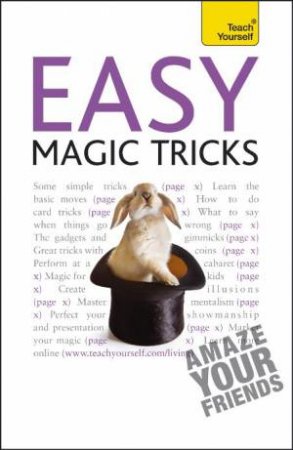 Easy Magic Tricks To Amaze Your Friends: Teach Yourself by Anthony Galvin