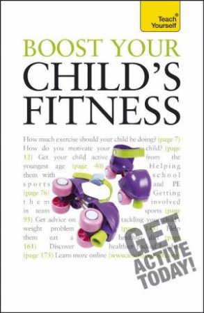 Boost Your Child's Fitness: Teach Yourself by Ceri Roberts