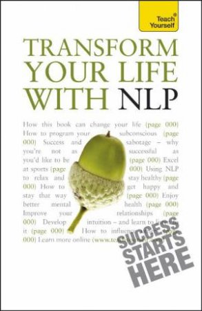 Transform Your Life with NLP: Teach Yourself by Paul Jenner