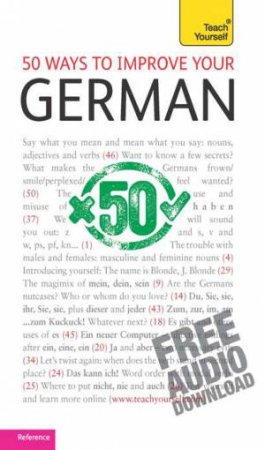 Teach Yourself: 50 Ways to Improve Your German by Sieglinde Klovekorn-Ward