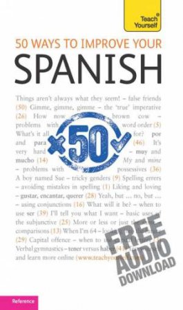 Teach Yourself: 50 Ways to Improve Your Spanish by Keith Chambers