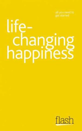 Life Changing Happiness: Flash by Paul Jenner