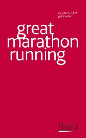 Great Marathon Running: Flash by Tim Rogers