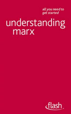 Understanding Marx: Flash by Gill Hands