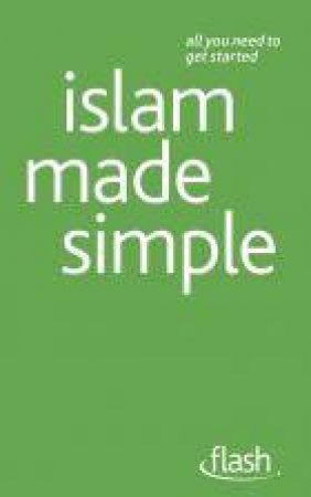 Islam Made Simple: Flash by Ruqaiyyah Waris Maqsood