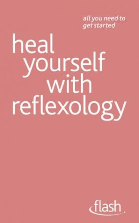 Flash: Heal Yourself with Reflexology by Chris Stormer