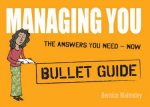 Managing You Bullet Guides