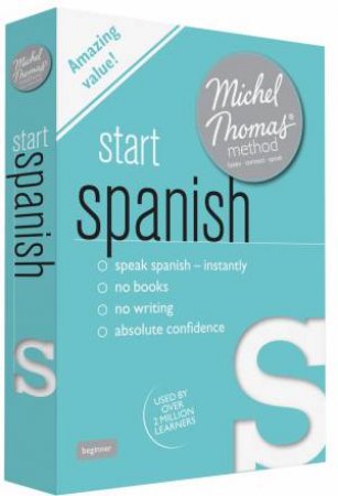 Start Spanish with the Michel Thomas Method by Michel Thomas