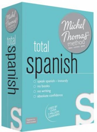 Total Spanish with the Michel Thomas Method by Michel Thomas