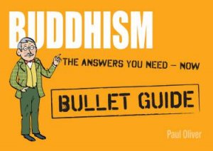 Buddhism: Bullet Guides by Paul Oliver