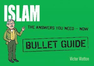 Islam: Bullet Guides by Victor Watton