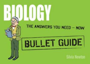 Biology: Bullet Guides by Silvia Newton