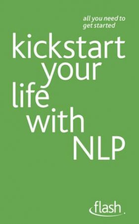 Kickstart Your Life with NLP: Flash by Paul Jenner