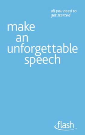 Make An Unforgettable Speech: Flash by Jackie Arnold