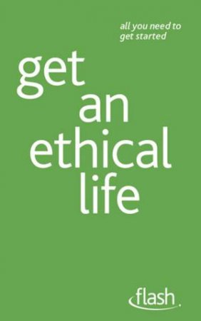 Get an Ethical Life: Flash by Peter MacBride