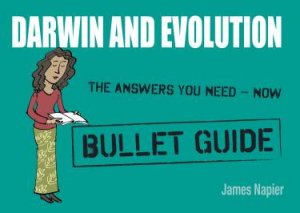 Darwin and Evolution: Bullet Guides by James Napier