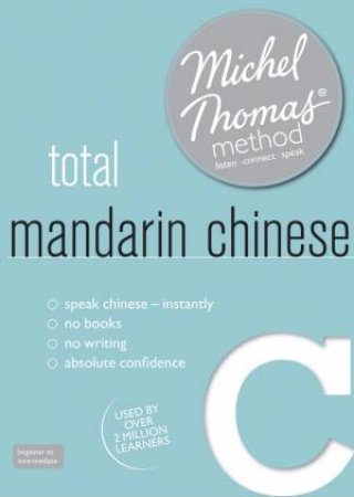 Total Mandarin Chinese with the Michel Thomas Method by Harold Goodman