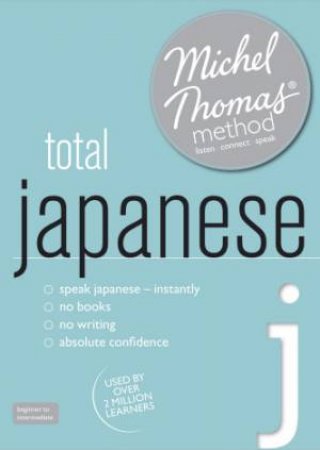 Total Japanese with the Michel Thomas Method by Helen; Kelly, N Gilhooly