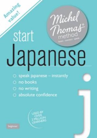 Start Japanese with the Michel Thomas Method by Helen; Kelly, N Gilhooly