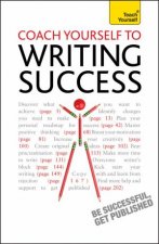 Coach Yourself to Writing Success Teach Yourself