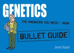 Bullet Guide: Genetics by James Napier