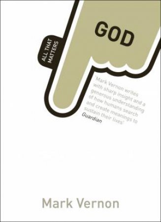 God: All That Matters by Mark Vernon 