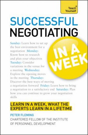 Successful Negotiating in a Week: Teach Yourself by Peter Fleming