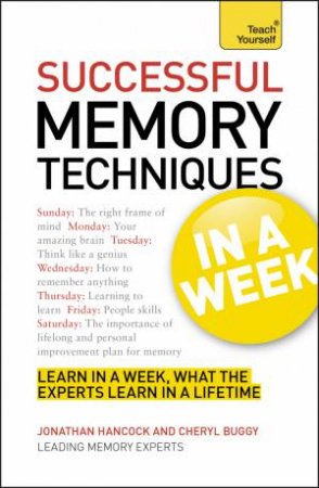 Successful Memory Techniques in a Week: Teach Yourself by Jonathan Hancock & Cheryl Buggy 