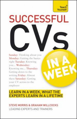 Successful CVs in a Week: Teach Yourself by Steve Morris