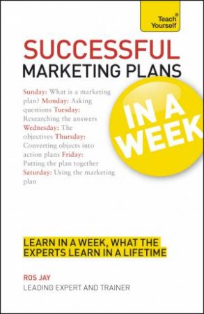 Successful Marketing Plans in a Week by Ros Jay