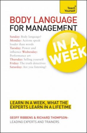 Teach Yourself: Body Language for Management in a Week by Geoff Ribbens & Richard Thompson