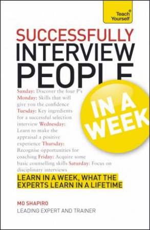 Interviewing People Successfully in a Week: Teach Yourself by Mo Shapiro