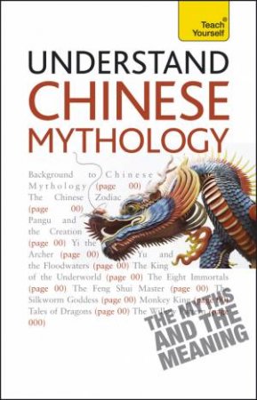 Understand Chinese Mythology: Teach Yourself by Te Lin 