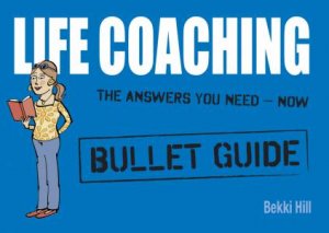 Bullet Guides: Life Coaching by Bekki Hill