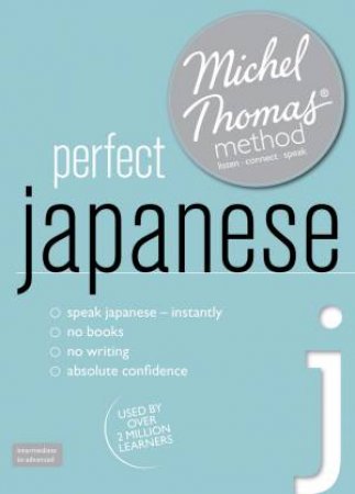 Perfect Japanese with the Michel Thomas Method by Helen Gilhooly