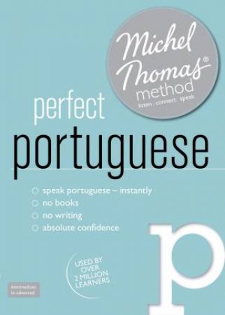 Perfect Portuguese with the Michel Thomas Method by Virginia Catmur