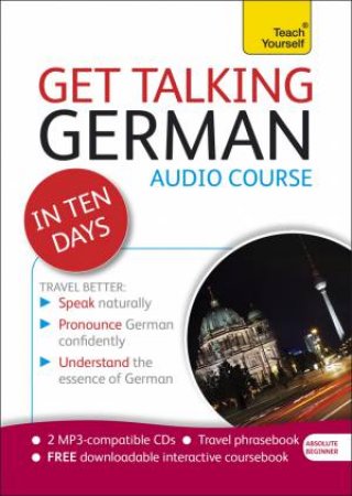 Get Talking German in Ten Days by Paul Coggle &  Heiner Schenke