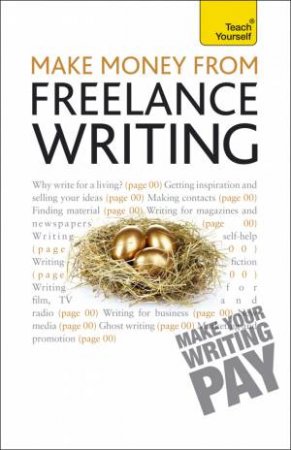 Make Money From Freelance Writing: Teach Yourself by Claire Gillman