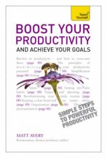 Boost Your Productivity and Achieve Your Goals Teach Yourself