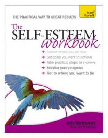 Self-Esteem Workbook: Teach Yourself by Judy Bartkowiak