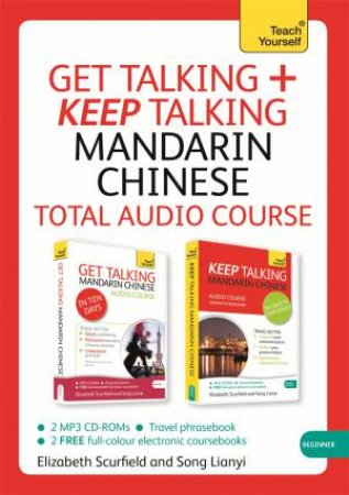 Teach Yourself: Get Talking and Keep Talking Mandarin Chinese Pack by Song Lianyi & Liz Scurfield