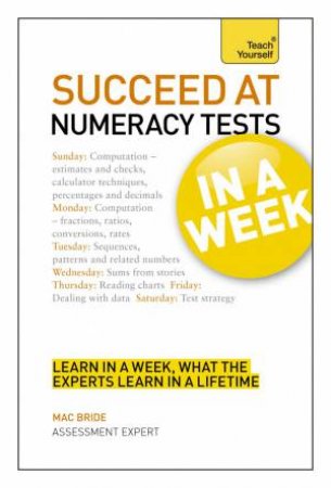 Succeed At Numeracy Tests In A Week: Teach Yourself by Mac Bride